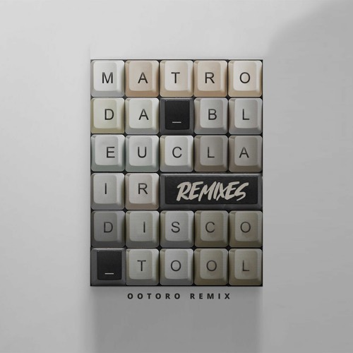 Matroda & Bleu Clair - Disco Tool (OOTORO Remix)