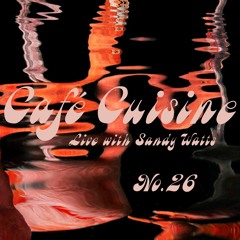CAFE CUISINE with Sandy Watts #26