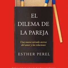 [epub Download] El dilema de la pareja (Edición española BY : Esther Perel