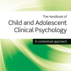 Read EPUB 📙 The Handbook of Child and Adolescent Clinical Psychology: A Contextual A