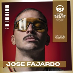 JOSE FAJARDO Stereo Productions Podcast 588