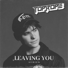 Audien vs Kid Cudi - Leaving You (TOPROPE 'Day 'n' Nite' 2023 Edit)