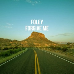 FOLEY - Forgive Me