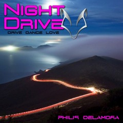 Night Drive - Drive Dance Love With Philip De La Mora