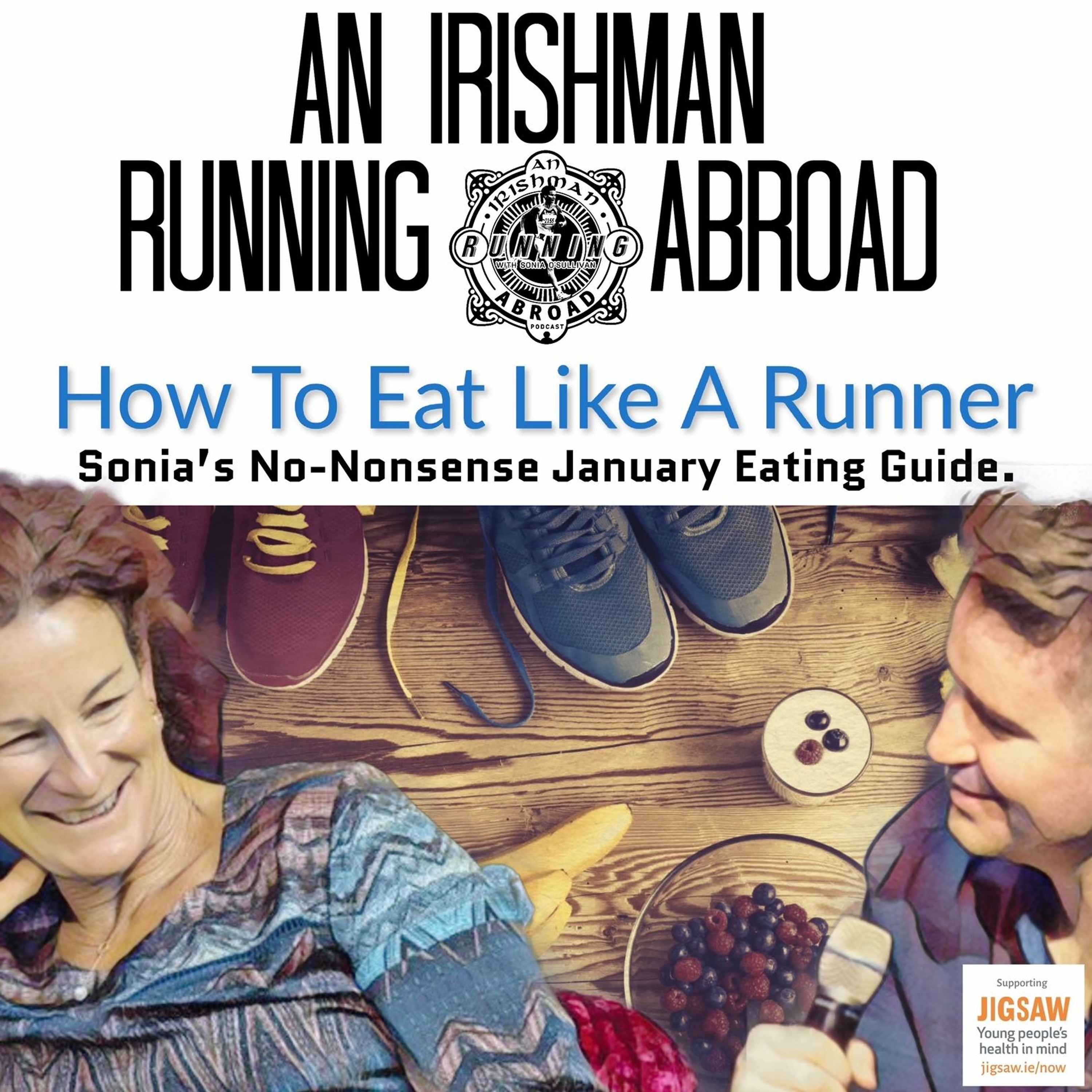 Irishman Running Abroad: “How To Eat Like A Runner: Sonia's No-Nonsense January Eating Guide" episode artwork