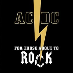 [Get] [KINDLE PDF EBOOK EPUB] AC/DC: For Those About to Rock by  Paul Elliott 💏