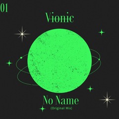 Vionic - No Name 01 [Original Mix]