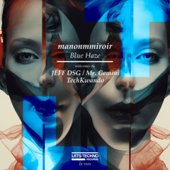 manonmmiroir - Blue Haze (Mr. Gemini Remix)