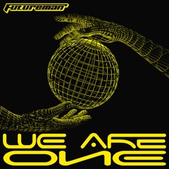 Futureman - WE ARE ONE