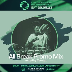 Cemtex - All Break - Break Thru Promo Mix - May 23