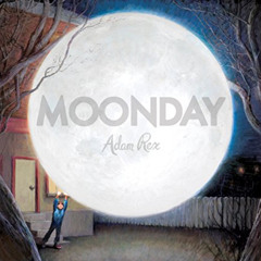 FREE PDF 📰 Moonday by  Adam Rex &  Adam Rex KINDLE PDF EBOOK EPUB