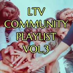 LTV COMMUNITY PLAYLIST VOL.3