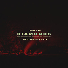 Rihanna - Diamonds (Bad Space Remix) [FREE DOWNLOAD] [Melodic Techno]