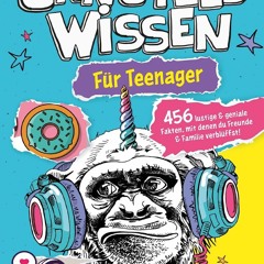 READ [PDF] Unnützes Wissen für Teenager - 456 lustige & geniale Fakten, mit dene