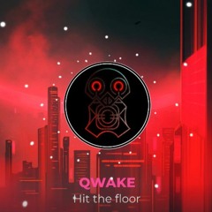 Qwake - Hit The Floor