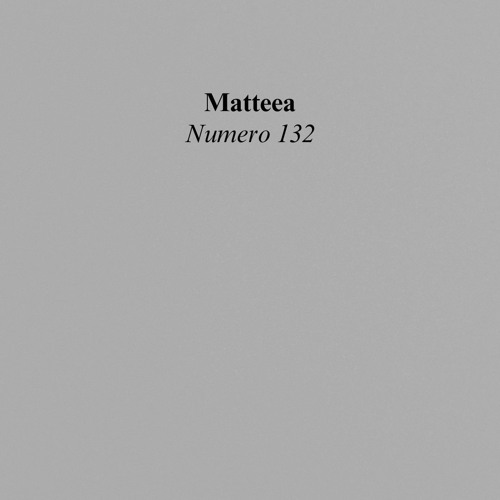 Matteea - Numero 132