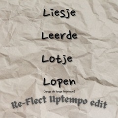 Liesje Leerde Lotje Lopen - Uptempo edit