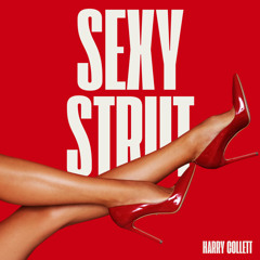 [FREE DL] SEXY STRUT - Harry Collett