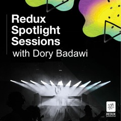 Redux Spotlight Sessions - Dory Badawi - Nov 1st 2020