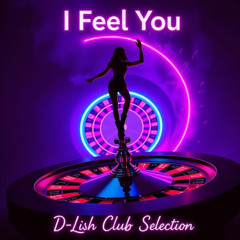 I Feel You - Club Selection