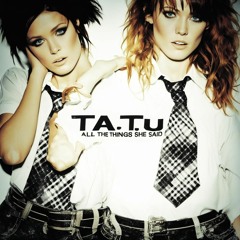 T.a.t.u. - All The Things She Said (Szasza Remix)