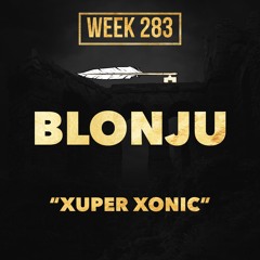 BLONJU - XUPER XONIC (week 283).mp3