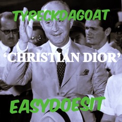 TYRECKDAGOAT X EASYDOESIT - Christian Dior