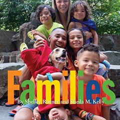 download EBOOK 💖 Families by  Shelley Rotner &  Sheila M. Kelly EPUB KINDLE PDF EBOO