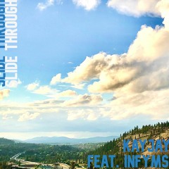 Slide Through Ft. Infyms
