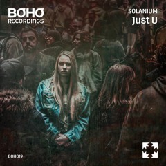 Solanium - Just U (Original Mix) [BOHO Recordings]