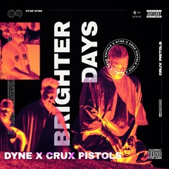 Brighter Days (Dyne x Pistols Edit)