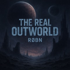 RØBN - THE REAL OUTWORLD (Schranz Rework)