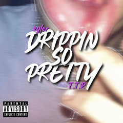 drippin so pretty (ft. T.T.R)