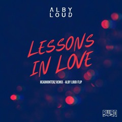 Kaskade - Lessons In Love (Headhunterz Remix) [Alby Loud Flip]