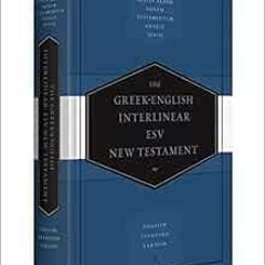 GET EPUB KINDLE PDF EBOOK Greek-English Interlinear ESV New Testament: Nestle-Aland N