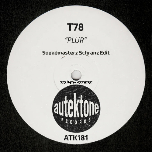 T78 - PLUR (Soundmasterz Schranz Edit) *CLICK BUY FOR FREE DOWNLOAD*