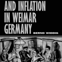 View EPUB ✏️ Culture and Inflation in Weimar Germany (Weimar and Now: German Cultural