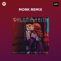 Paloma Faith - Only Love Can Hurt Like This (Mork Remix)