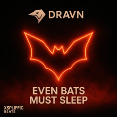 Even Bats Must Sleep