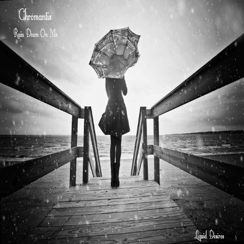 Chromantis Rain Down On Me