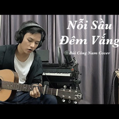 Nỗi sầu đêm vắng - Bùi Công Nam (cover)