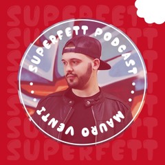 SUPERFETT Podcast #11 mixed by MAURO VENTI