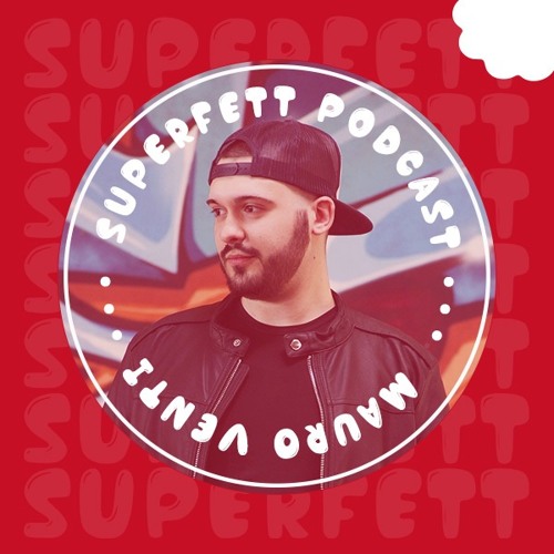 SUPERFETT Podcast #11 mixed by MAURO VENTI