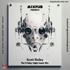 Scott Bailey - MixPub Radio Friday Night Guest Mix, March 2024