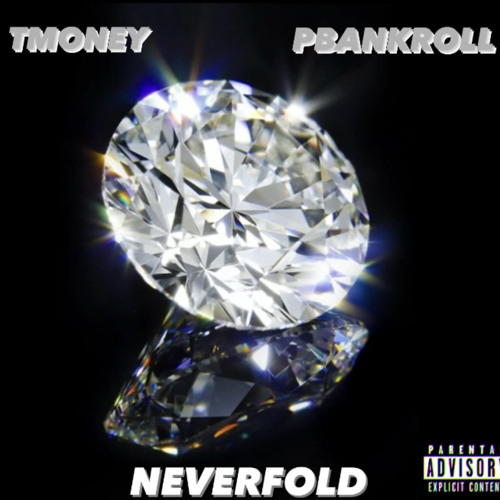 TMONEY~NEVER FOLD(FtPbankrolll)