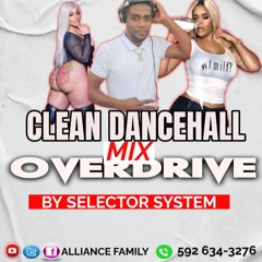 2024 CLEAN DANCEHALL OVERDRIVE MIX BY SELECTOR SYSTEM