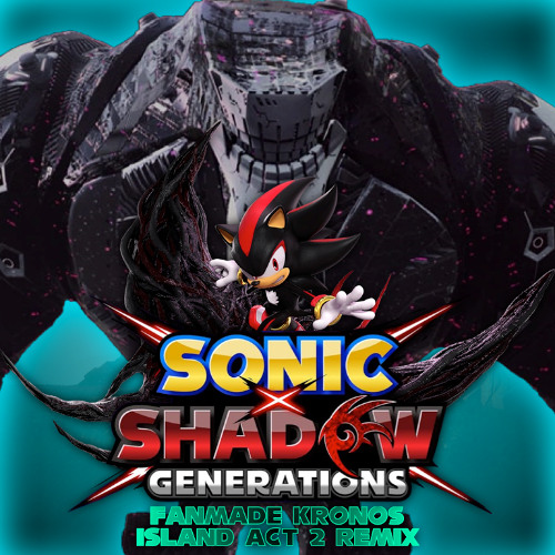 Sonic x Shadow Generations | Kronos Island: Act 2 (Fanmade Remix)