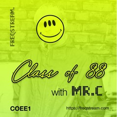 COEE1: Class of 88 ft Mr.C