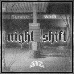 NIGHT SHIFT [FREE DL]