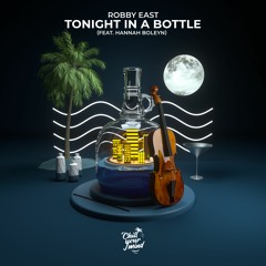 Robby East - Tonight in a Bottle (feat. Hannah Boleyn)